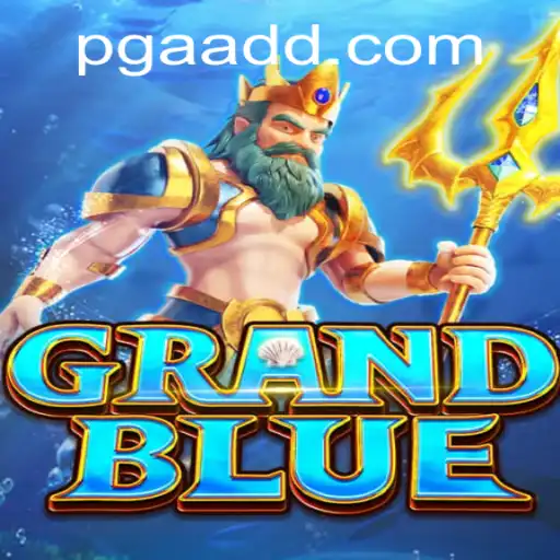 Explore the Exciting World of GRANDBLUE: A Dive into AADDPG.COM's Latest Game